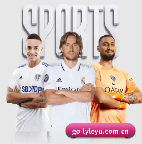 go-lyleyu.com.cn五大内容板块,覆盖赛事直播与实时比分 | leyu sport login